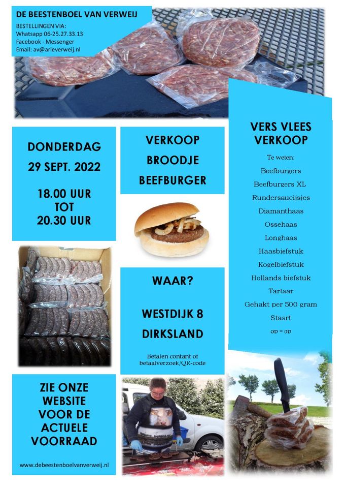 Eindelijk wordt onze voorraad beefburgers weer aangevuld. En dat gaan we vieren met een BEEFBURGERPARTY. 
Op donderdag 29 september, vanaf 18.00 uur, bakken wij ze bruin. Onze heerlijke beefburgers worden gebakken voor een broodje beefburger speciaal (uien, mayo en curry). Dus laat donderdag de potten en pannen in de kast staan en kom genieten van een heerlijk  vers gebakken beefburger op een broodje voor slechts € 3,50.
Wij verkopen deze avond ook weer verse beefburgers. En natuurlijk ook de XL burgers. Verder nog saucijzen, gehakt per 500 gram, tartaar, haasbiefstuk, kogelbiefstuk, hollands biefstuk en meer.
Betaling contant of via betaalverzoek/QR-code
#supportyourlocalfarmer #broodjebeefburger #flakkeesrundvlees #bbq #charolais #kooprechtstreeksbijdeboer
